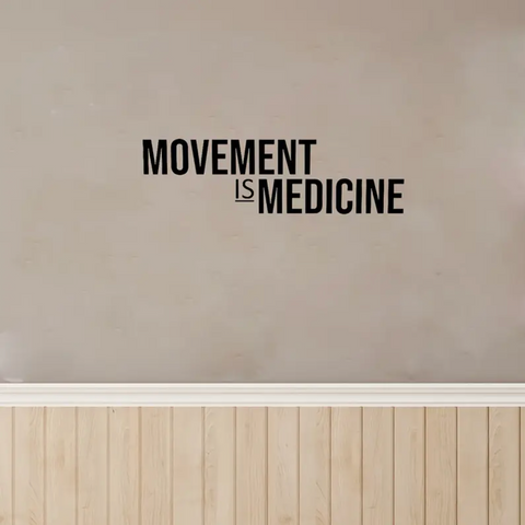 Nálepka na stěnu „Movement is Medicine“